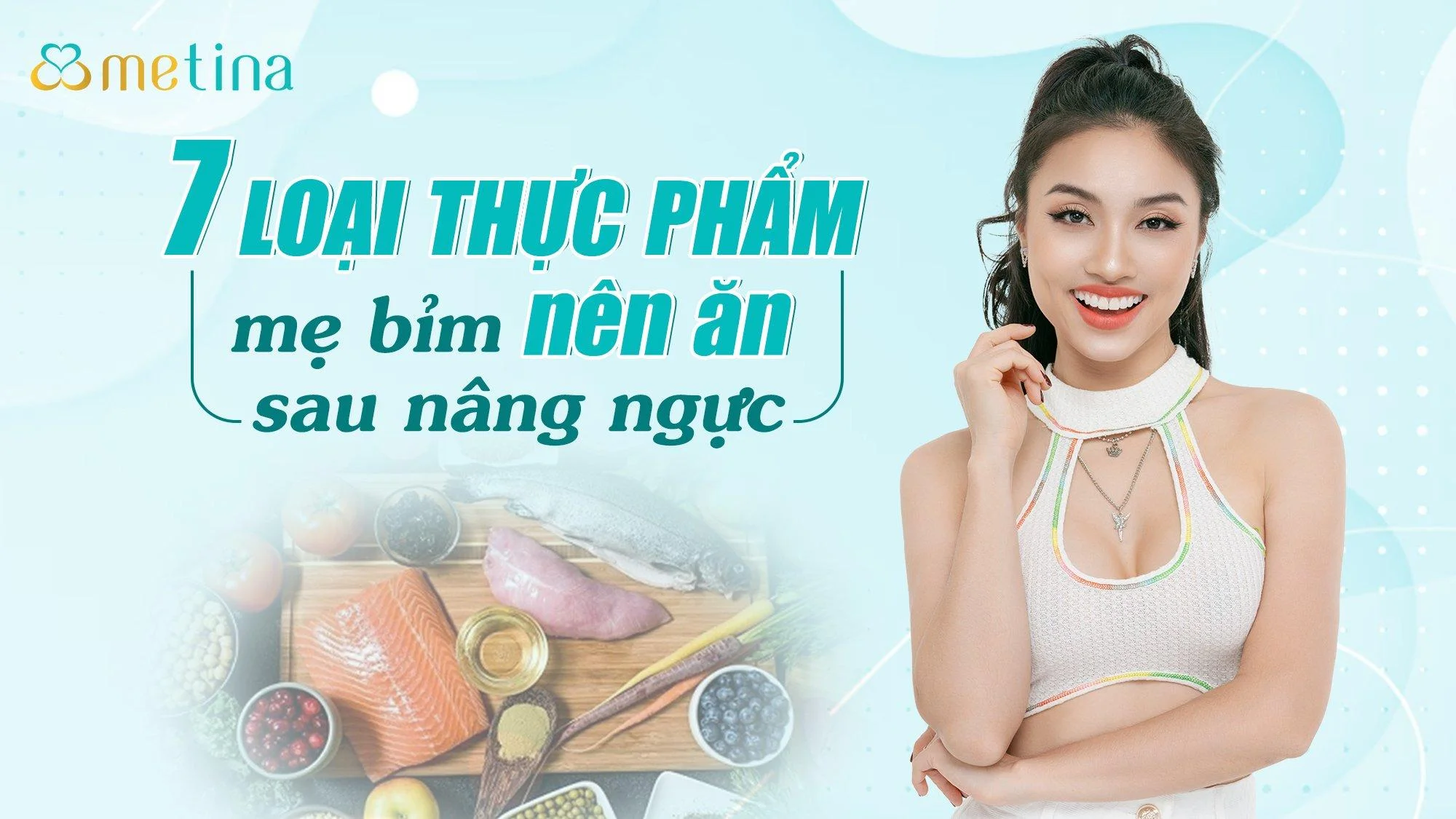 Mẹ bỉm nhất định nên ăn 7 loại thực phẩm này sau nâng ngực - Dr. Châu Thanh Phong - Thẩm mỹ 3 vòng